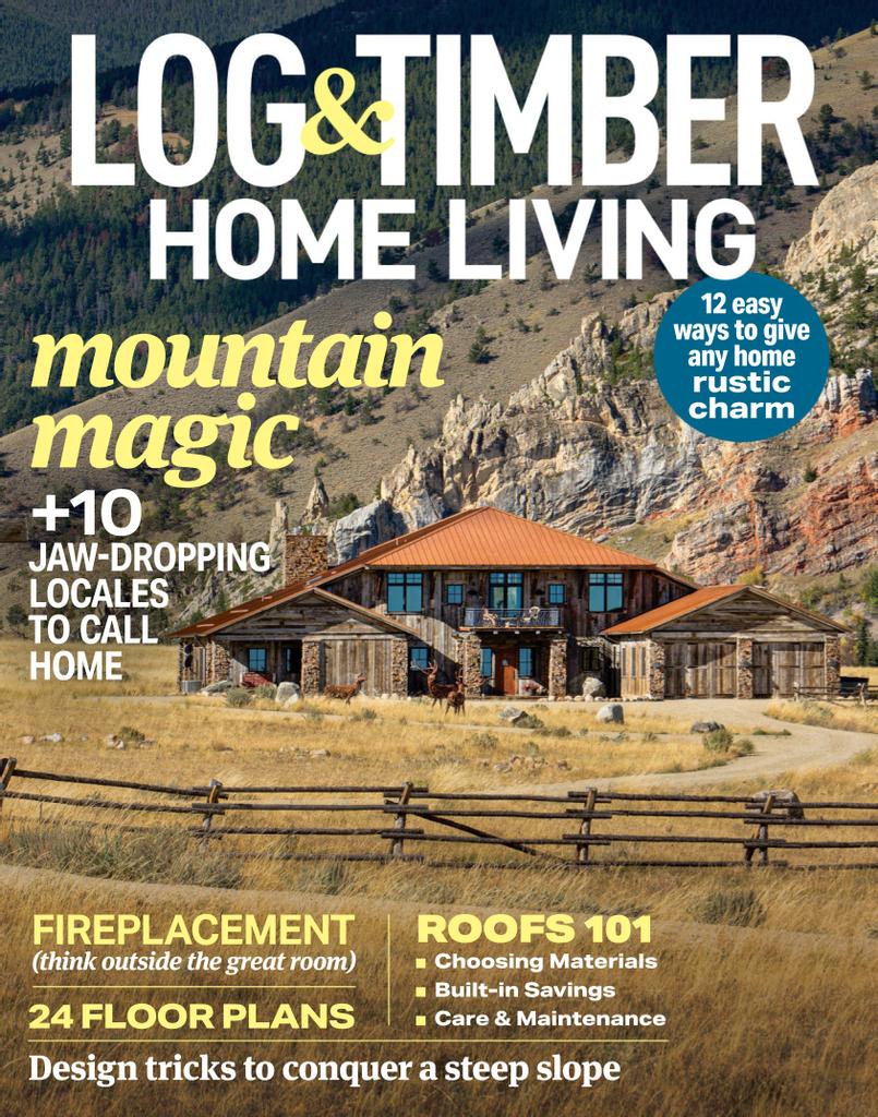 Log and Timber Home Living November 2021 (Digital) - DiscountMags.com